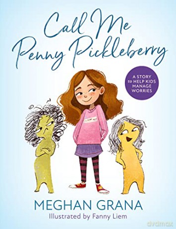 Call Me Penny Pickleberry: A Story to Help Kids Manage Worries - Meghan Grana [KSIĄŻKA]