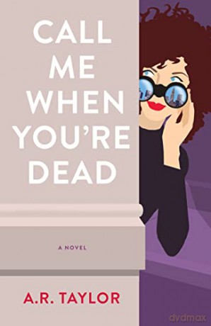 Call Me When You're Dead: A Novel - A. R. Taylor [KSIĄŻKA]