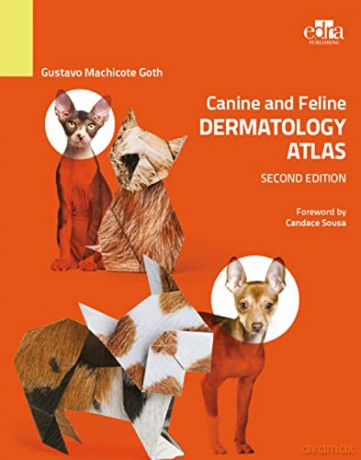 Canine and Feline Dermatology Atlas 2nd Edition - Gustavo Machicote Goth [KSIĄŻKA]