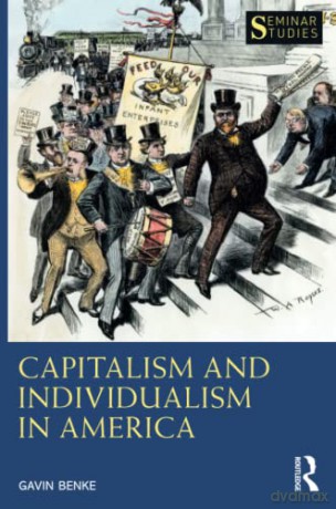 Capitalism and Individualism in America - Gavin Benke [KSIĄŻKA]