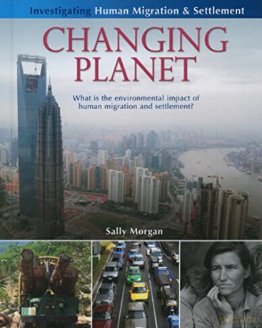 Changing Planet: What Is the Environmental Impact of Human Migration and Settlement? - Sally Morgan [KSIĄŻKA]