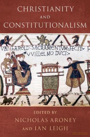 Christianity and Constitutionalism - Nicholas Aroney [KSIĄŻKA]