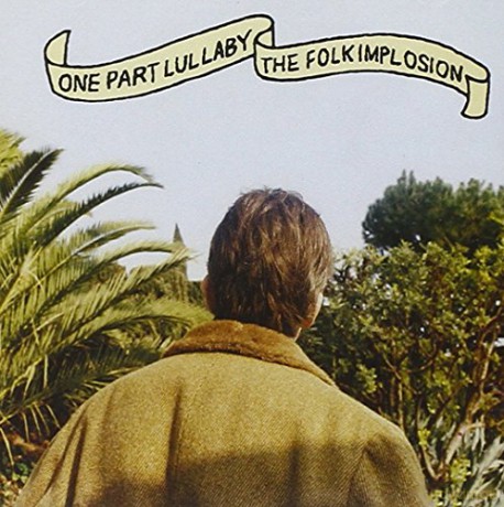 Folk Implosion: One Part Lullaby [CD]