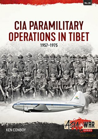 CIA Operations in Tibet, 1957-1974: 1957-1974 - Ken Conboy [KSIĄŻKA]
