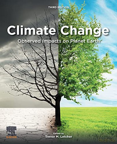 Climate Change: Observed Impacts on Planet Earth - Trevor Letcher [KSIĄŻKA]