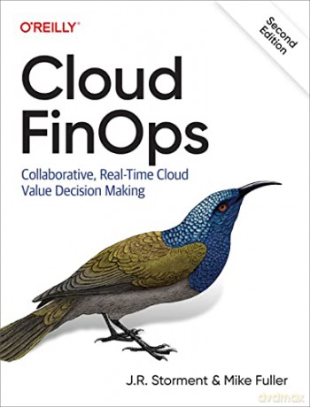 Cloud FinOps: Collaborative, Real-Time Cloud Financial Management - Mike Fuller [KSIĄŻKA]