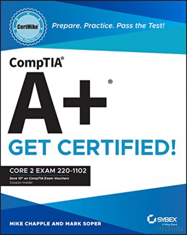 CompTIA A+ CertMike: Prepare. Practice. Pass the Test! Get Certified!: Core 2 Exam 220-1102 - Mark Soper [KSIĄŻKA]