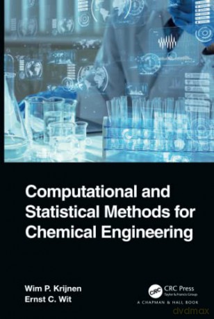 Computational and Statistical Methods for Chemical Engineering - Ernst C. Wit [KSIĄŻKA]