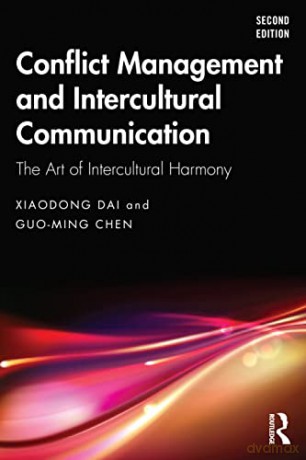 Conflict Management and Intercultural Communication: The Art of Intercultural Harmony - Xiaodong Dai [KSIĄŻKA]