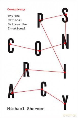 Conspiracy: Why the Rational Believe the Irrational - Michael Shermer [KSIĄŻKA]