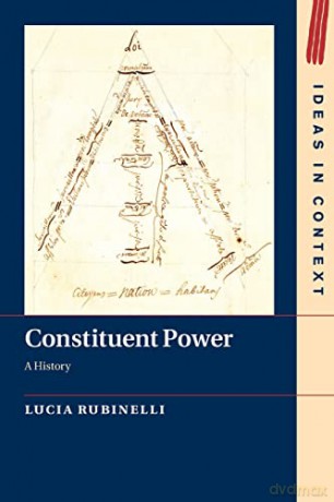 Constituent Power: A History: 128 - Lucia Rubinelli [KSIĄŻKA]