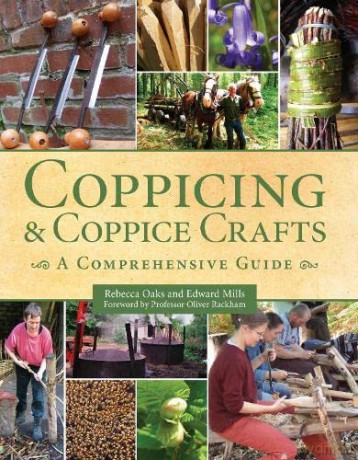 Coppicing and Coppice Crafts: A Comprehensive Guide - Edward Mills [KSIĄŻKA]