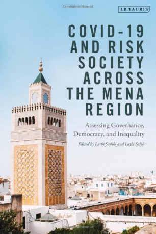 Covid-19 and Risk Society across the MENA Region: Assessing Governance, Democracy and Inequality - Layla Saleh [KSIĄŻKA]