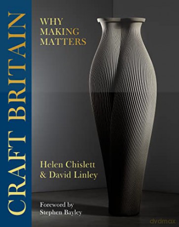 Craft Britain: Why Making Matters - Helen Chislett [KSIĄŻKA]