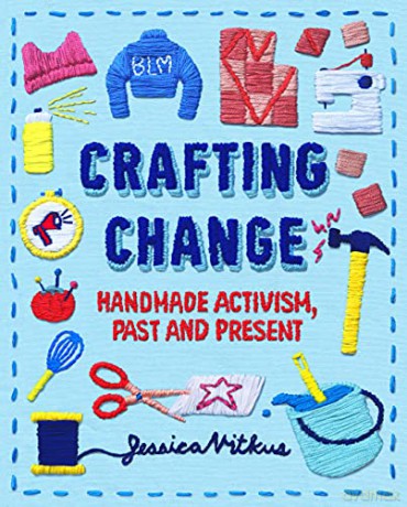 Crafting Change: Handmade Activism, Past and Present - Jessica Vitkus [KSIĄŻKA]