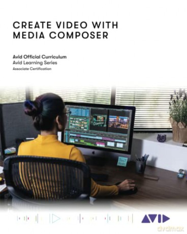 Create Video with Media Composer: Official Avid Curriculum - Avid Technology [KSIĄŻKA]