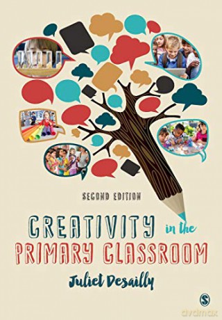 Creativity in the Primary Classroom - Juliet Desailly [KSIĄŻKA]