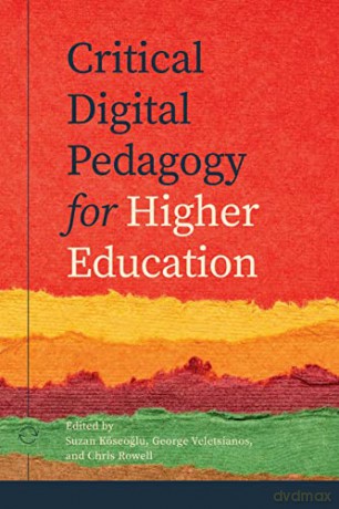 Critical Digital Pedagogy in Higher Education - Suzan Köseoglu [KSIĄŻKA]