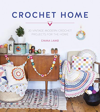 Crochet Home: 20 vintage modern crochet projects for the home - Emma Lamb [KSIĄŻKA]