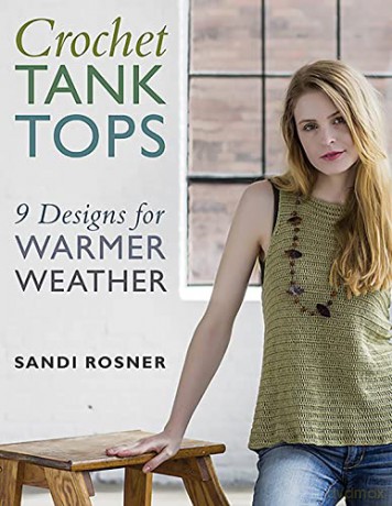 Crochet Tank Tops: 9 designs for warmer weather - Sandi Rosner [KSIĄŻKA]