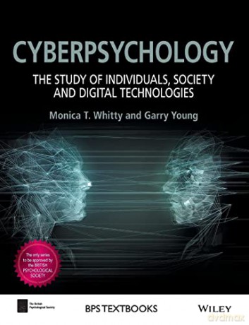Cyberpsychology: The Study of Individuals, Society and Digital Technologies - Monica T. Whitty [KSIĄŻKA]