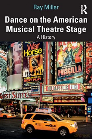 Dance on the American Musical Theatre Stage: A History - Ray Miller [KSIĄŻKA]