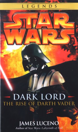 Dark Lord: Star Wars Legends: The Rise of Darth Vader - James Luceno [KSIĄŻKA]
