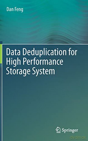 Data Deduplication for High Performance Storage System - Dan Feng [KSIĄŻKA]