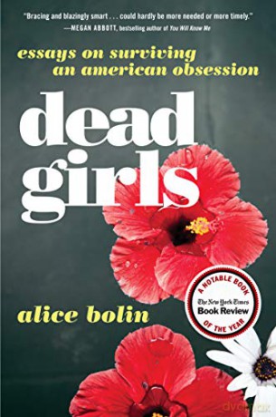 Dead Girls: Essays on Surviving an American Obsession - Alice Bolin [KSIĄŻKA]
