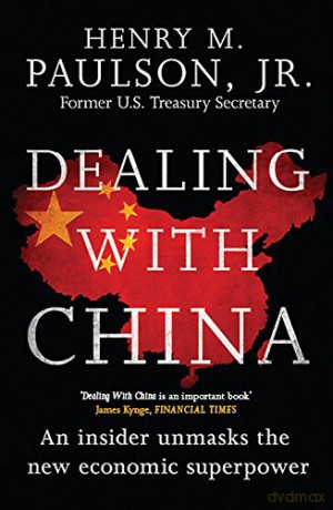 Dealing with China - Hank Paulson [KSIĄŻKA]