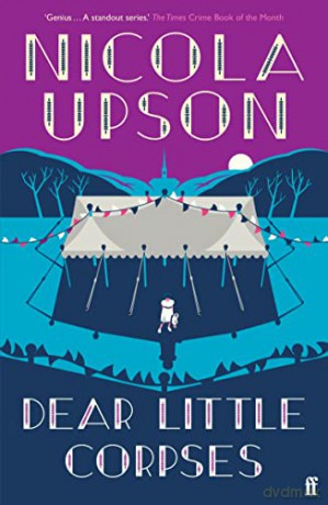 Dear Little Corpses: 'Genius.' The Times - Nicola Upson [KSIĄŻKA]