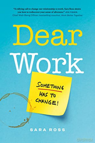 Dear Work: Something Has to Change - Sara Ross [KSIĄŻKA]