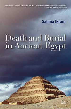 Death and Burial in Ancient Egypt - Salima Ikram [KSIĄŻKA]