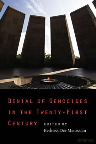 Denial of Genocides in the Twenty-First Century - Bedross Der Matossian [KSIĄŻKA]