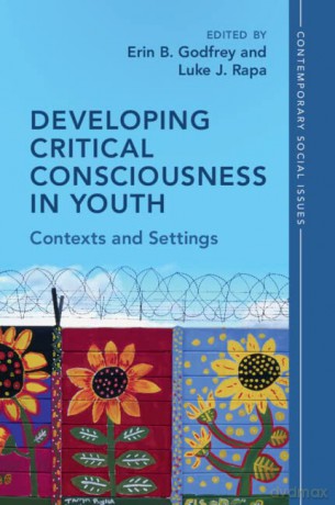 Developing Critical Consciousness in Youth: Contexts and Settings - Erin B. Godfrey [KSIĄŻKA]