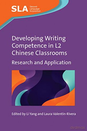 Developing Writing Competence in L2 Chinese Classrooms: Research and Application: 161 - Laura Valentín-Rivera [KSIĄŻKA]