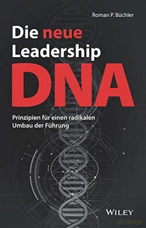 Die neue Leadership-DNA: Prinzipien für einen radikalen Umbau der Führung - Roman P. Buchler [KSIĄŻKA]
