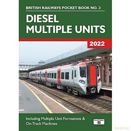 Diesel Multiple Units 2022: Including Multiple Unit Formations and on Track Machines: 3 - Robert Pritchard [KSIĄŻKA]
