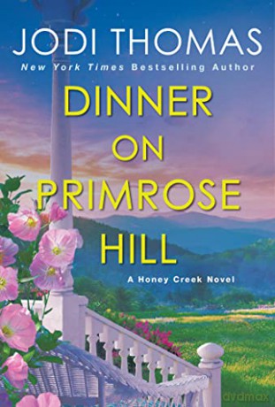 Dinner on Primrose Hill: A Heartwarming Texas Love Story - Jodi Thomas [KSIĄŻKA]