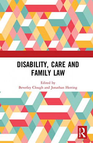 Disability, Care and Family Law - Beverley Clough [KSIĄŻKA]