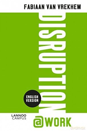 Disruption@WORK: Eight Levels of Entrepreneurship - Fabiaan Van Vrekhem [KSIĄŻKA]