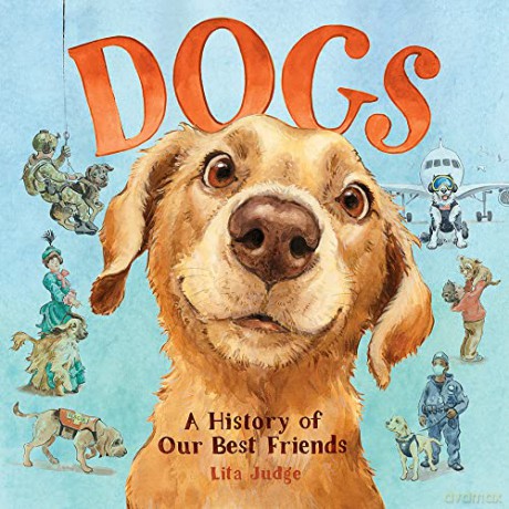 Dogs: A History of Our Best Friends - Lita Judge [KSIĄŻKA]