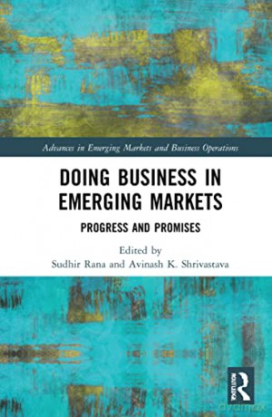 Doing Business in Emerging Markets: Progress and Promises - Sudhir Rana [KSIĄŻKA]