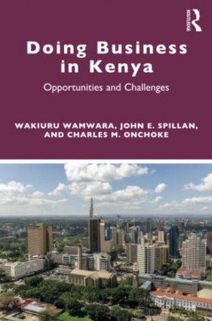 Doing Business in Kenya: Opportunities and Challenges - Charles M Onchoke [KSIĄŻKA]