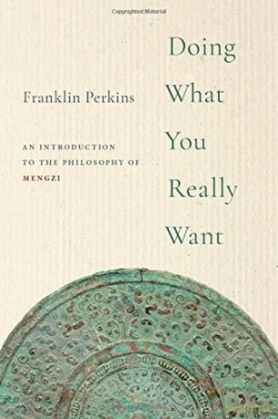 Doing What You Really Want: An Introduction to the Philosophy of Mengzi - Franklin Perkins [KSIĄŻKA]
