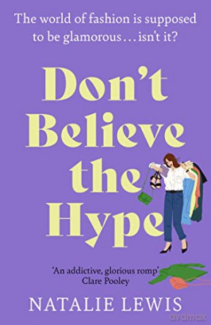 Don't Believe the Hype: An addictive summer read for fans of THE DEVIL WEARS PRADA! - Natalie Lewis [KSIĄŻKA]