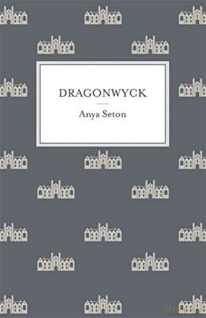 Dragonwyck - Anya Seton [KSIĄŻKA]