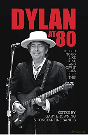 Dylan at 80: It used to go like that, and now it goes like this - Gary Browning [KSIĄŻKA]