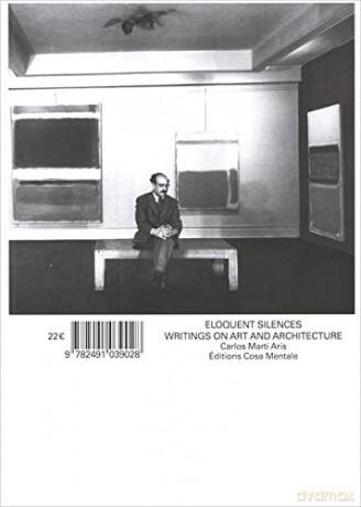 Eloquent Silences - Writings on Art and Architecture - Carlos Martí Arís [KSIĄŻKA]