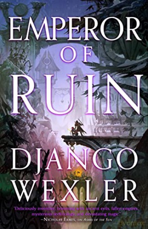 Emperor of Ruin: 3 - Django Wexler [KSIĄŻKA]
